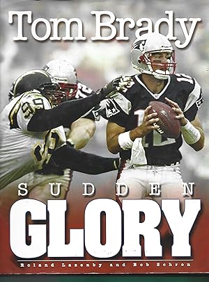 Imagen del vendedor de Tom Brady: Sudden Glory a la venta por Warren Hahn