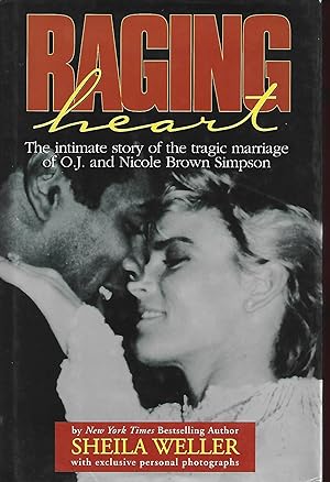 Imagen del vendedor de Raging Heart: The Intimate Story of the Tragic Marriage of O.J. and Nicole Brown Simpson a la venta por Warren Hahn