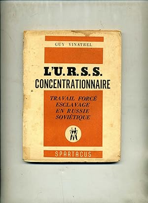 L'U.R.S.S. CONCENTRATIONNAIRE TRAVAIL FORCE ESCLAVAGE EN RUSSIE SOVIETIQUE