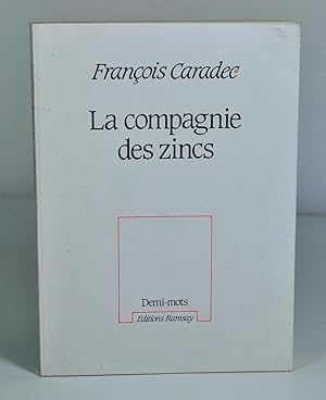Seller image for La compagnie des zincs for sale by Librairie L'Autre sommeil