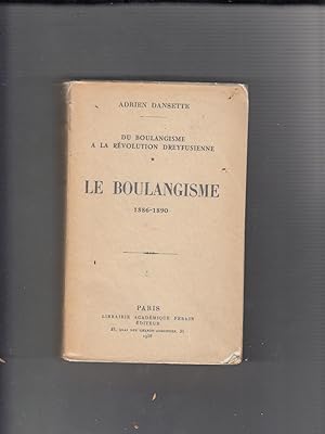 Seller image for Le Boulangisme 1886-1890: Du Boulangisme A La Revolution Dreyfusienne for sale by Old Book Shop of Bordentown (ABAA, ILAB)