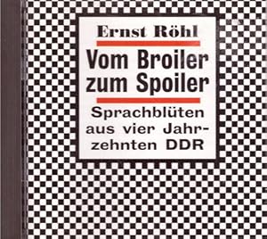 CD. Vom Broiler zum Spoiler. Sprachblüten aus vier Jahrzehnten DDR (Eine Sendefgholge des WDR)