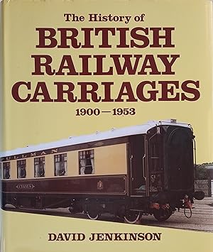 The History of British Railway Carriages, 1900-1953