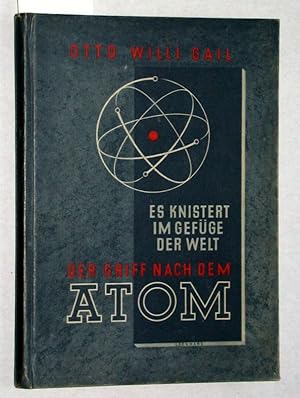 Der Griff nach dem Atom. Es knistert im Gefüge der Welt.