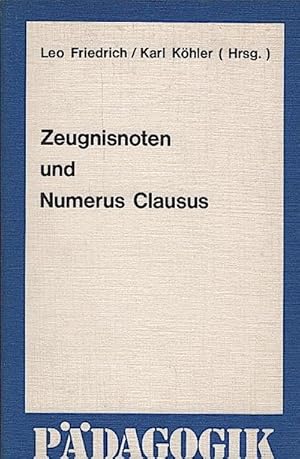 Bild des Verkufers fr Zeugnisnoten und Numerus Clausus / Leo Friedrich ; Karl Khler (Hrsg.) zum Verkauf von Schrmann und Kiewning GbR