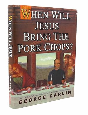 Immagine del venditore per WHEN WILL JESUS BRING THE PORK CHOPS venduto da Rare Book Cellar