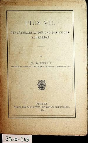 Pius VI. [der Siebte] : die Säkularisation und das Reichskonkordat