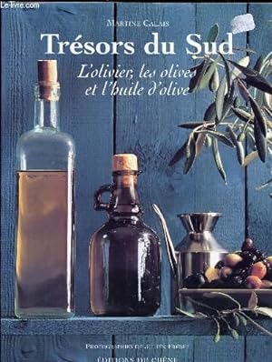 Bild des Verkufers fr TRESORS DU SUD - L OLIVIER, LES OLIVES ET L HUILE D OLIVE zum Verkauf von Le-Livre