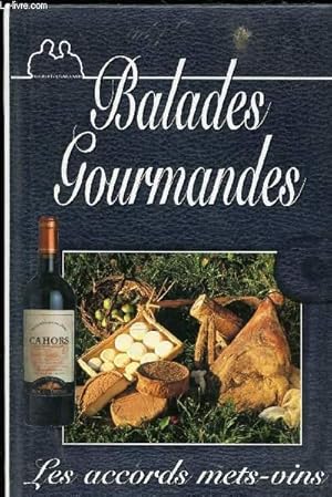 Bild des Verkufers fr BALADES GOURMANDES - LES ACCORDS METS VINS zum Verkauf von Le-Livre