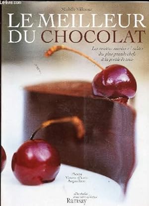 Bild des Verkufers fr LE MEILLEUR DU CHOCOLAT - LES RECETTES SUCREES ET SALEES - LES PLUS GRANDS CHEFS A LA PORTEE DE TOUS zum Verkauf von Le-Livre