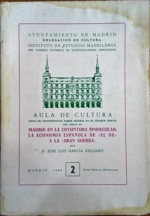 Seller image for Madrid en la coyuntura finisecular: la economa espaola de "el 98"a la "gran guerra" for sale by LIBRERA LAS HOJAS