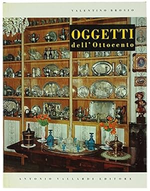 Seller image for Oggetti dell'Ottocento. for sale by FIRENZELIBRI SRL