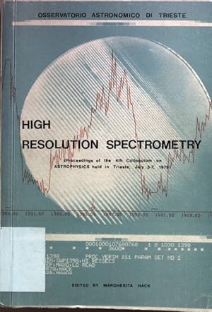 Bild des Verkufers fr High Resolution Spectrometry (Proceedings of the 4th International Colloquium on Astrophysics held in Trieste, July 3-7, 1978) zum Verkauf von books4less (Versandantiquariat Petra Gros GmbH & Co. KG)