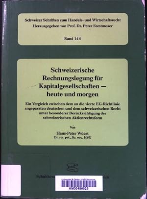 Bild des Verkufers fr Schweizerische Rechnungslegung fr Kapitalgesellschaften- heute und morgen: Ein Vergleich zwischen dem an die vierte EG-Richtlinie angepassten deutschen und dem schweizerischen Recht unter besonderer Bercksichtigung der schweizerischen Aktienrechtsreform. Schweizer Schriften zum Handels- und Wirtschaftsrecht ; Bd. 144 zum Verkauf von books4less (Versandantiquariat Petra Gros GmbH & Co. KG)