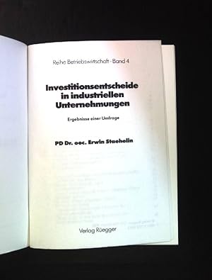 Bild des Verkufers fr Investitionsentscheide in industriellen Unternehmungen: Ergebnisse einer Umfrage. Reihe Betriebswirtschaft ; Bd. 4 zum Verkauf von books4less (Versandantiquariat Petra Gros GmbH & Co. KG)