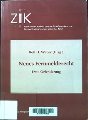 Image du vendeur pour Neues Fernmelderecht: Erste Orientierung. Publikationen aus dem Zentrum fr Informations- und Kommunikationsrecht der Universitt Zrich ; [1] mis en vente par books4less (Versandantiquariat Petra Gros GmbH & Co. KG)