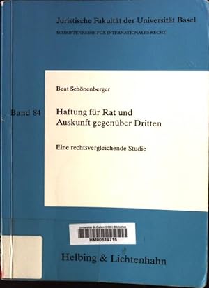 Seller image for Haftung fr Rat und Auskunft gegenber Dritten : eine rechtsvergleichende Studie. Schriftenreihe fr internationales Recht ; Bd. 84 for sale by books4less (Versandantiquariat Petra Gros GmbH & Co. KG)