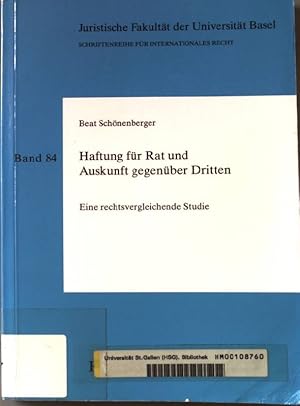 Seller image for Haftung fr Rat und Auskunft gegenber Dritten : eine rechtsvergleichende Studie. Schriftenreihe fr internationales Recht ; Bd. 84 for sale by books4less (Versandantiquariat Petra Gros GmbH & Co. KG)