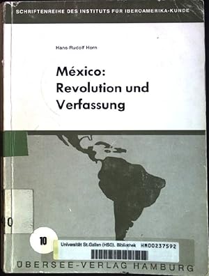 Bild des Verkufers fr Mexiko: Revolution und Verfassung. Der mexikanische Weg zur politischen Stabilitt. Schriftenreihe des Insituts fr Iberoamerika-Kunde, Band 10. zum Verkauf von books4less (Versandantiquariat Petra Gros GmbH & Co. KG)