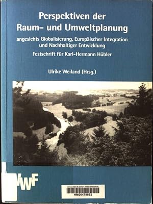 Imagen del vendedor de Perspektiven der Raum- und Umweltplanung angesichts der Globalisierung, europischer Integration und nachhaltiger Entwicklung : Festschrift fr Karl-Hermann Hbler. Akademische Abhandlungen zur Raum- und Umweltforschung a la venta por books4less (Versandantiquariat Petra Gros GmbH & Co. KG)