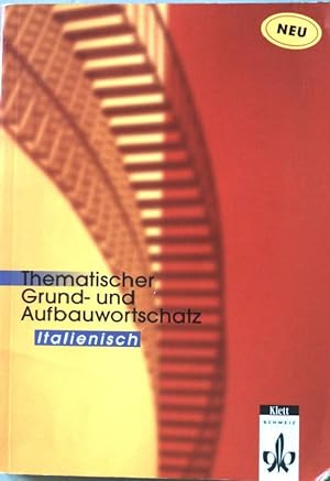 Seller image for Thematischer Grund- und Aufbauwortschatz Italienisch: Neue Ausgabe for sale by books4less (Versandantiquariat Petra Gros GmbH & Co. KG)
