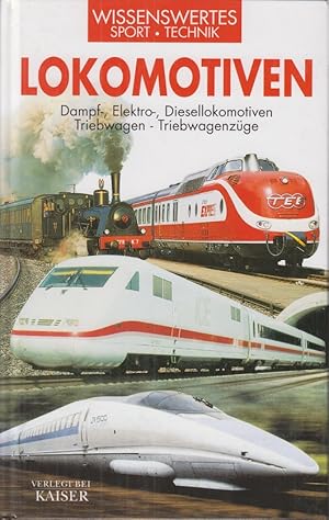 Seller image for Lokomotiven : Dampf-, Elektro-, Diesellokomotiven ; Triebwagen - Triebwagenzge. for sale by Allguer Online Antiquariat