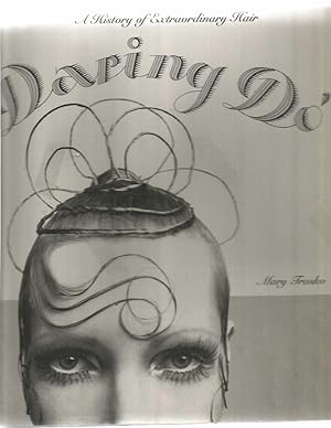 Daring Do's - A History of Extraordinary Hair