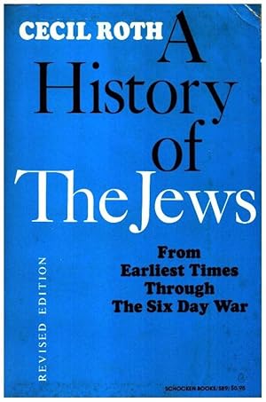 History of the Jews: From Earliest Times Through the Six-day War