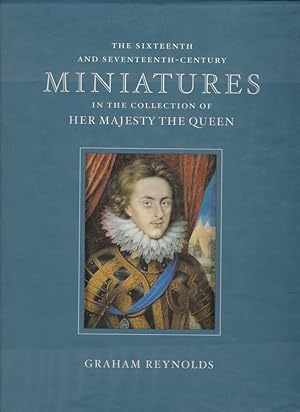 Seller image for The Sixteenth and Seventeeth-Century Miniatures in the Collection of Her Majesty the Queen for sale by Chaucer Bookshop ABA ILAB