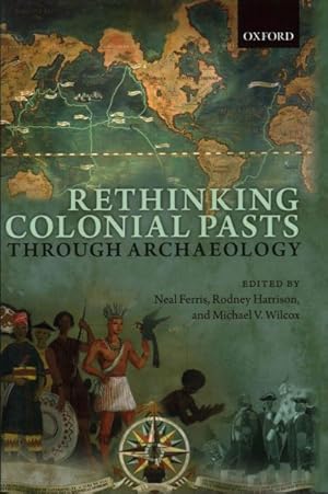 Image du vendeur pour Rethinking Colonial Pasts through Archaeology mis en vente par GreatBookPrices