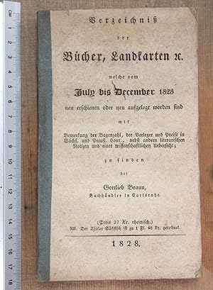 Verzeichniss der Bucher, Landkarten &c welche com July bis December 1828 [.]