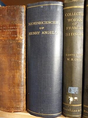 Reminiscences of Henry Angelo, with Memoirs of his Late Father and Friends, Including Numerous Or...