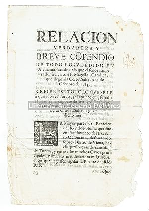 Immagine del venditore per [Periodismo. Alianza contra el Turco, 1683] Relacin verdadera, y breve compendio de todo lo sucedido en Alemania, sacado de lo que el seor Emperador a escrito a su Magestad Catolica, que llego a la Corte, Sabado 23 de Octubre d 1683. Refierese todo lo que se le a quitado a el Turco, y el aprieto en que se halla el Gran Visir, con pocos de los suyos, sacado por Carta que traxo un estraordinaro, que llego a esta Ciudad Sabado 30 de dicho mes. venduto da Llibreria Antiquria Delstres