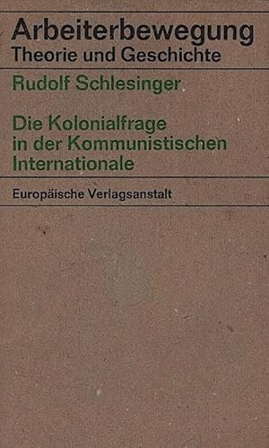 Immagine del venditore per Die Kolonialfrage in der Kommunistischen Internationale / Rudolf Schlesinger venduto da Schrmann und Kiewning GbR