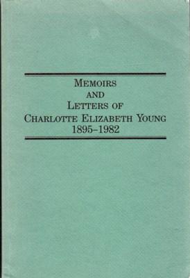 Memoirs and Letters of Charlotte Elizabeth Young 1895-1982