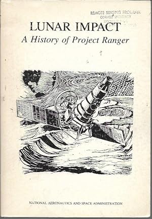 Imagen del vendedor de Lunar Impact: A History of Project Ranger (NASA SP-4210) a la venta por Bookfeathers, LLC