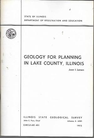 Geology for Planning in Lake County, Illinois (Illinois State Geological Survey Circular 481)