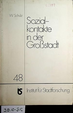 Sozialkontakte in der Grossstadt. (=Publikationen des Instituts für Stadtforschung ; 48)