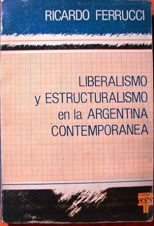 Imagen del vendedor de Liberalismo Y Estructuralismo En La Argentina Contemporanea a la venta por Libreria anticuaria El Hierofante