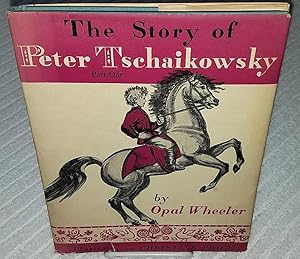 THE STORY OF PETER TSCHAIKOWSKY Part One