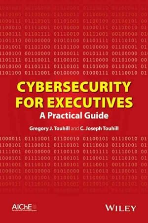 Image du vendeur pour Cybersecurity for Executives : A Practical Guide mis en vente par GreatBookPrices
