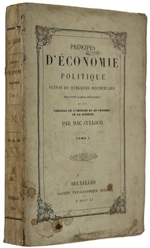 Seller image for PRINCIPES D'ECONOMIE POLITIQUE suivis de quelques recherches relatives  leur application et d'un tableau de l'origine de du progrs de la science. TOME 1.: for sale by Bergoglio Libri d'Epoca