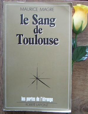 Image du vendeur pour Le Sang de Toulouse, histoire Albigeoise du XIIIe sicle mis en vente par Bonnaud Claude