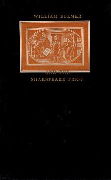 Bild des Verkufers fr William Bulmer and the Shakspeare Press; A Biography of William Bulmer from A Dictionary of Printers and Printing, London, 1839 zum Verkauf von LEFT COAST BOOKS