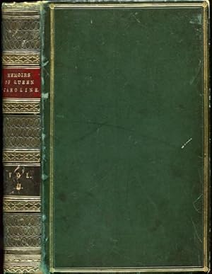 Memoirs of Caroline. Queen Consort of Great Britain Vol. II. With 9 Hand-Coloured Plates and Frontis