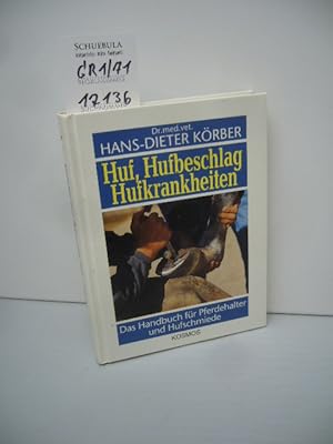 Seller image for Huf, Hufbeschlag, Hufkrankheiten : das Handbuch fr Pferdehalter und Hufschmiede. Hans-Dieter Krber for sale by Schuebula