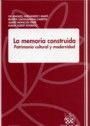 Image du vendeur pour La memoria construida Patrimonio cultural y modernidad mis en vente par Agapea Libros