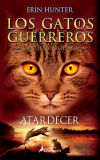 Image du vendeur pour ATARDECER: LOS GATOS GUERREROS. LA NUEVA PROFECIA 6 mis en vente par Agapea Libros