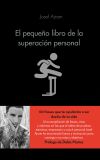 El pequeño libro de la superación personal: échale gasolina a tu cerebro y consigue todo lo que t...