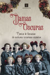 Seller image for Damas oscuras: Cuentos de fantasmas de escritoras victorianas eminentes for sale by Agapea Libros